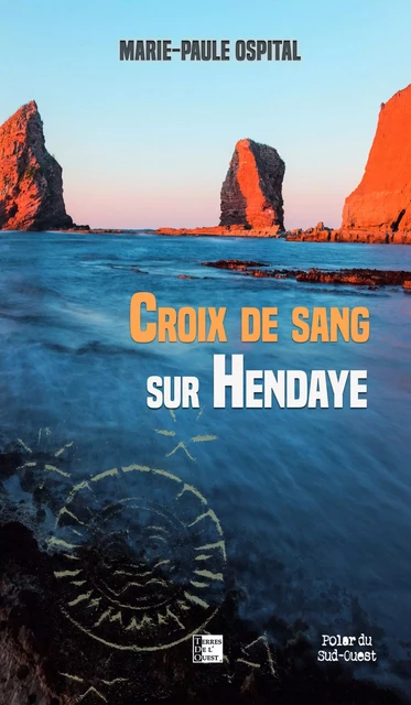 Croix de sang sur Hendaye - Marie-Paule Ospital - Terres de l'Ouest