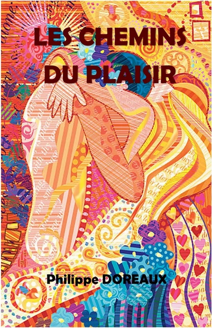 Les Chemins du plaisir - Philippe DOREAUX - Librinova