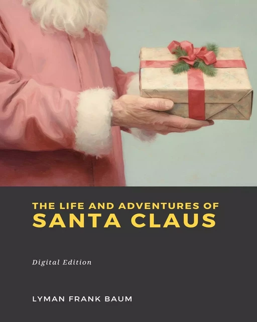 The Life and Adventures of Santa Claus - L. Frank Baum - Librofilio