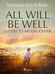 All Will Be Well: Letters to My Daughter