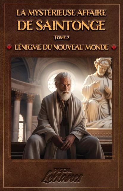 La Mystérieuse affaire de Saintonge - Tome II - Pascal Leblancs - Librinova