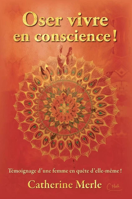 Oser vivre  en conscience ! - Catherine Merle - Librinova