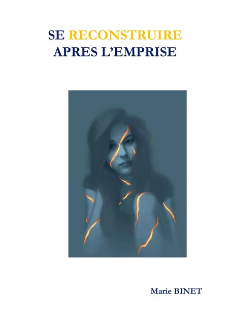 Se reconstruire après l'emprise - Marie Binet - Librinova