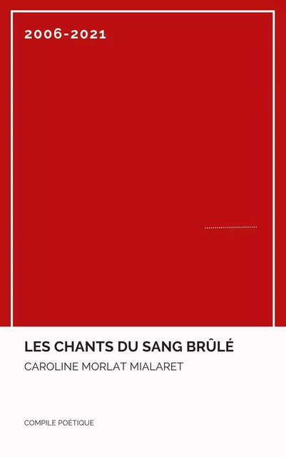 Les Chants du sang brûlé - Caroline Morlat Mialaret - Librinova