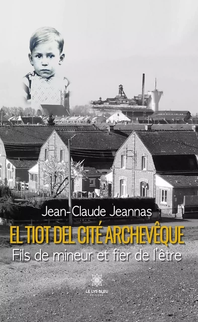 El tiot del cité Archevêque - Jean-Claude Jeannas - Le Lys Bleu Éditions