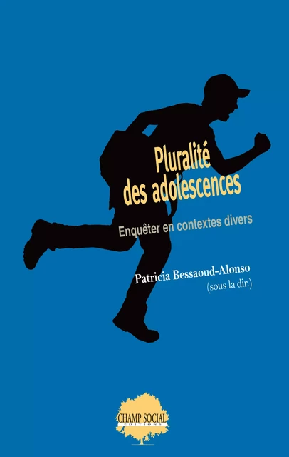 Pluralité des adolescences. Enquêter en contextes divers - Patricia Bessaoud-Alonso - Champ social Editions