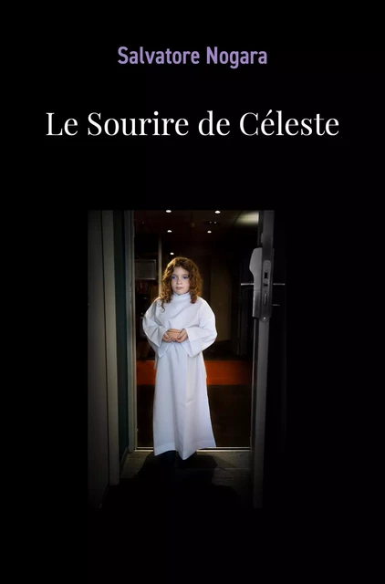 Le Sourire de Céleste - Salvatore Nogara - Librinova