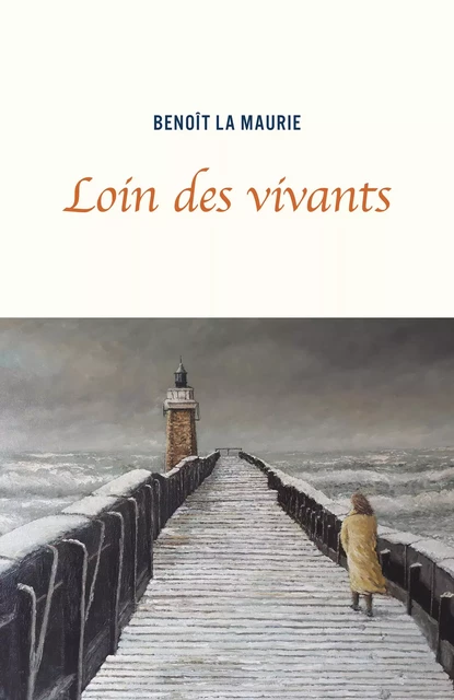 Loin des vivants - Benoît La Maurie - Librinova