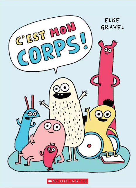 C'est mon corps! - Élise Gravel - Éditions Scholastic