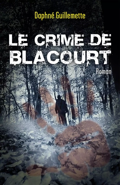 Le Crime de Blacourt - Daphné Guillemette - Librinova