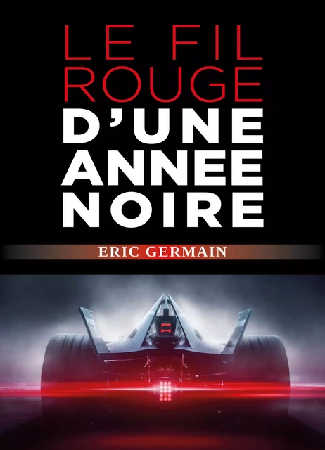 Le Fil Rouge d'une année noire - Eric Germain - Librinova