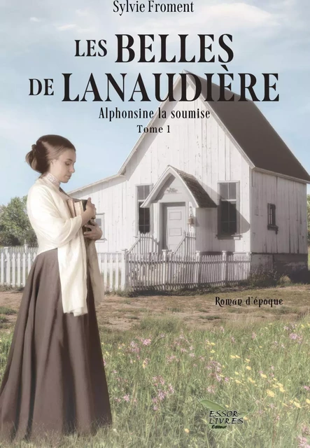 Les belles de Lanaudière - Sylvie Froment - Distribulivre