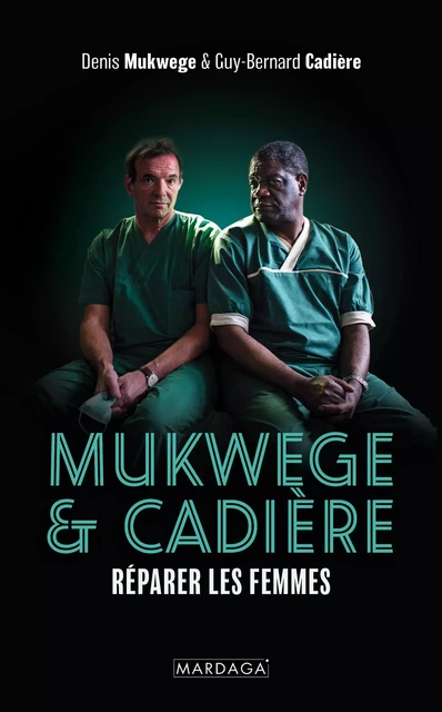 Mukwege & Cadière - Denis Mukwege, Guy-Bernard Cadière - Mardaga