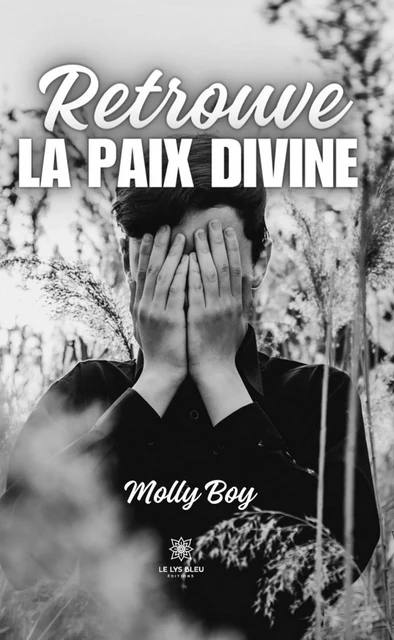 Retrouve la paix divine - Molly Boy - Le Lys Bleu Éditions