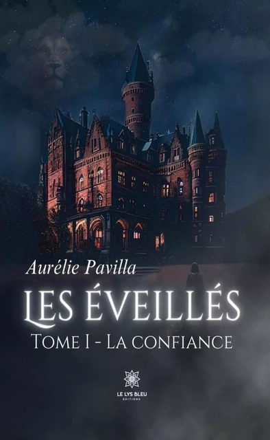 Les éveillés - Tome 1 - Aurélie Pavilla - Le Lys Bleu Éditions