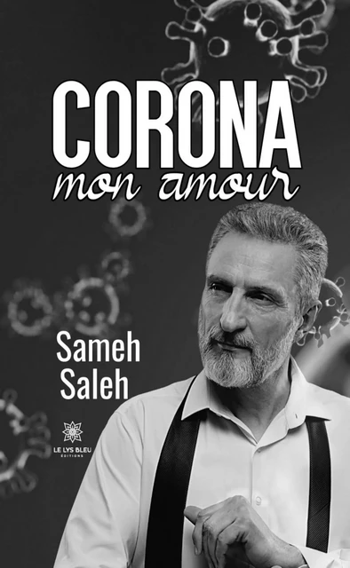 Corona mon amour - Sameh Saleh - Le Lys Bleu Éditions