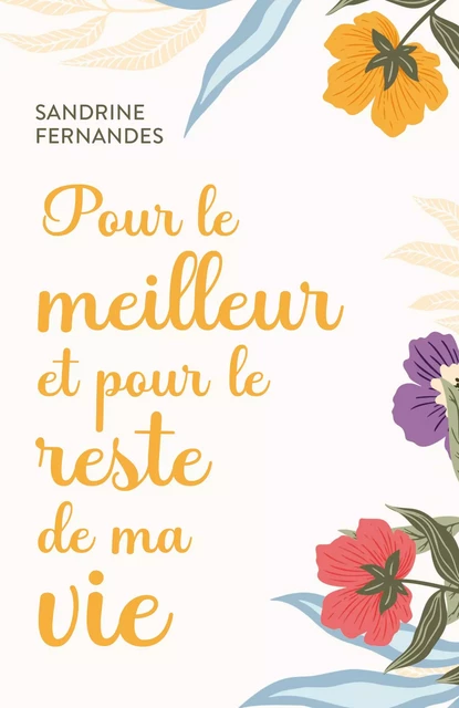 Pour le meilleur et  pour le reste de ma vie - Sandrine Fernandes - Librinova