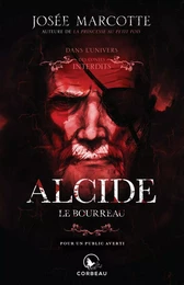 Dans l'univers des Contes Interdits - Alcide, le bourreau