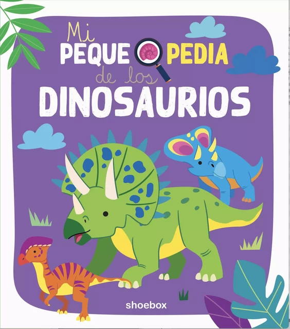 Mi pequepedia de los dinosaurios - Kim Huynh, Evelyne Gauthier - Shoebox MEDIA