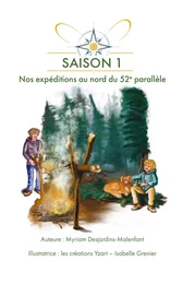 Nos expéditions au nord du 52e parallèle - Saison 1