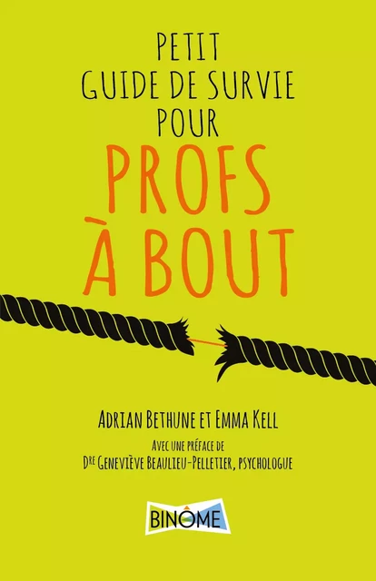 Petit guide de survie pour profs à bout - Adrian Bethune, Emma Kell - Éditions Binôme