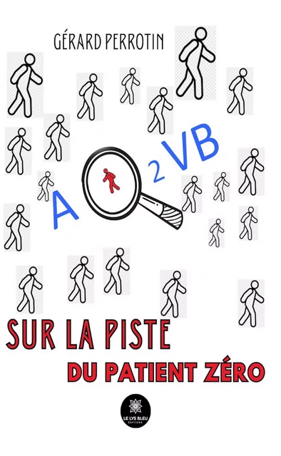 AQ2VB sur la piste du patient zéro - Gerard Perrotin - Le Lys Bleu Éditions