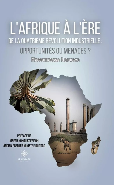 L’Afrique à l’ère de la quatrième révolution industrielle :opportunités ou menaces ? - Massamaesso Narouwa - Le Lys Bleu Éditions