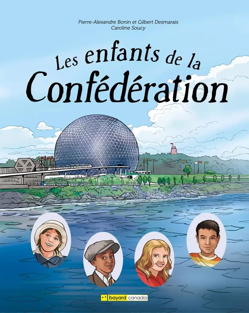 Les enfants de la Confédération - Pierre-Alexandre Bonin, Gilbert Desmarais - Bayard Canada Livres