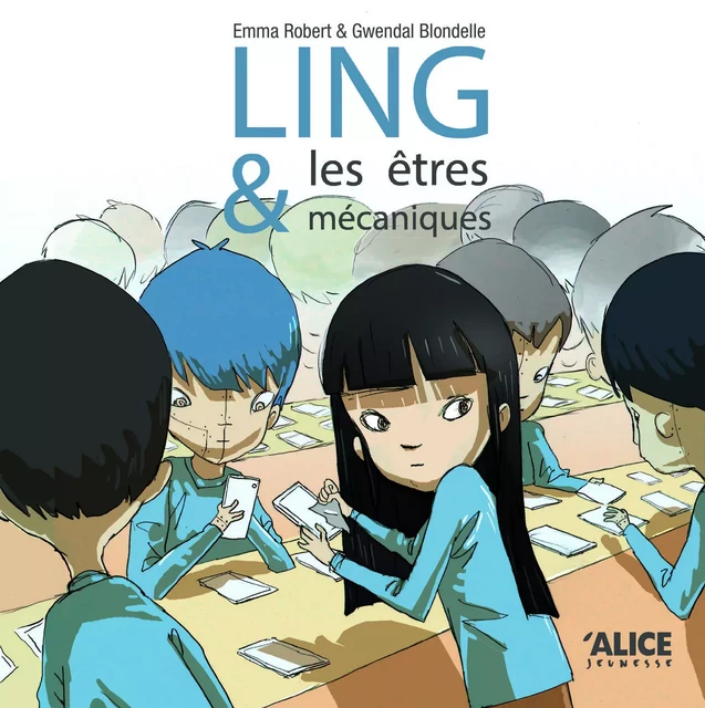 Ling & les êtres mécaniques - Emma Robert - Alice Éditions SRL