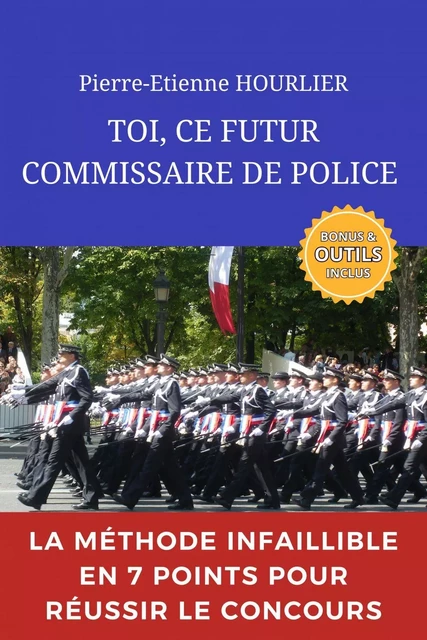 TOI, CE FUTUR COMMISSAIRE DE POLICE - Pierre-Etienne HOURLIER - Bookelis