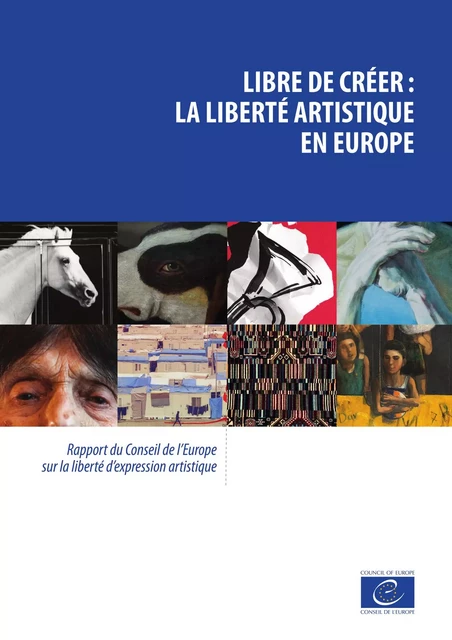 Libre de créer: la liberté artistique en Europe - Sara Whyatt - Council of Europe