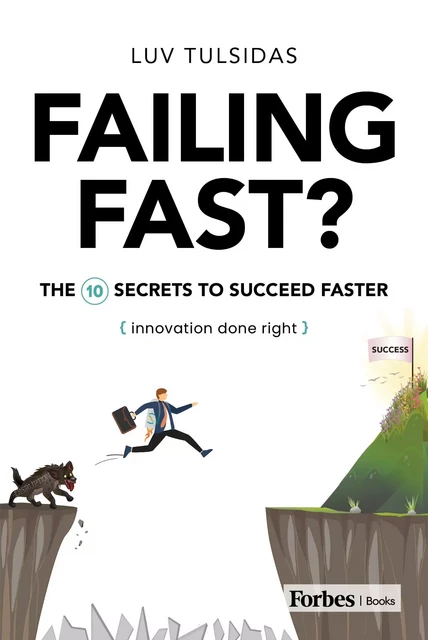 Failing Fast? - Luv Tulsidas - Forbes Books