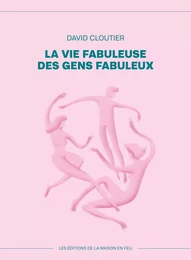 La vie fabuleuse des gens fabuleux