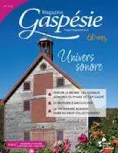 Magazine Gaspésie. Vol. 60 No. 3, Automne 2023 - Marie-Josée Lemaire-Caplette, Réal-Gabriel Bujold, David Lonergan, Michel Goudreau, Emilie Devoe, William Lambert, Armand Labbé, Jean-Claude Clavet, Cynthia Patterson, Antonio Blouin, Laurie Beaudoin, Myriam Custeau, Jacques Bouchard, Jean Thibault, Marie-Pier Bédard, Guillaume Campion, Marie-Ève Lord, Mare-Pierre Huard, Vicky Boulay, Guy LeBel, Géraldine Fortin, Mélissa Anctil, Jocelyne Gallant, Marie Létrouneau, Georgette S. LeBlanc - Musée de la Gaspésie