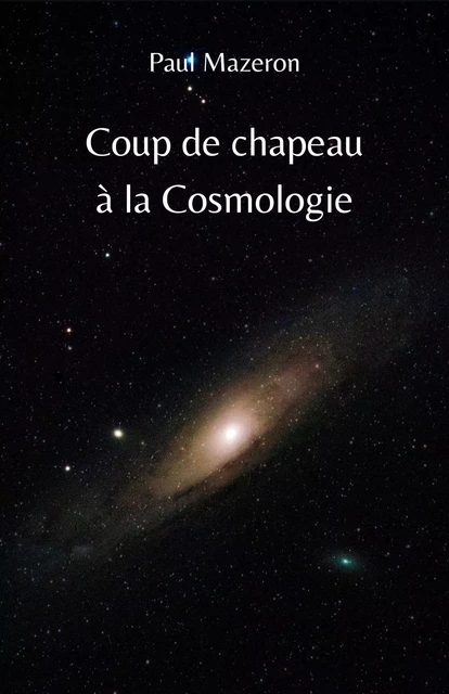 Coup de chapeau  à la Cosmologie - Paul Mazeron - Librinova