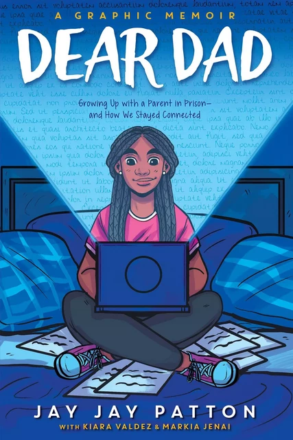 Dear Dad: Growing Up with a Parent in Prison -- and How We Stayed Connected - Jay Jay Patton, Antoine Patton, Kiara Valdez - Scholastic Inc.