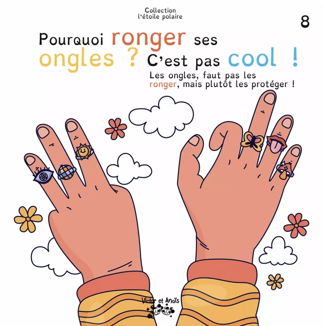 Pourquoi ronger ses ongles ? C’est pas cool ! - Christian Bougie - Les éditions Victor et Anaïs