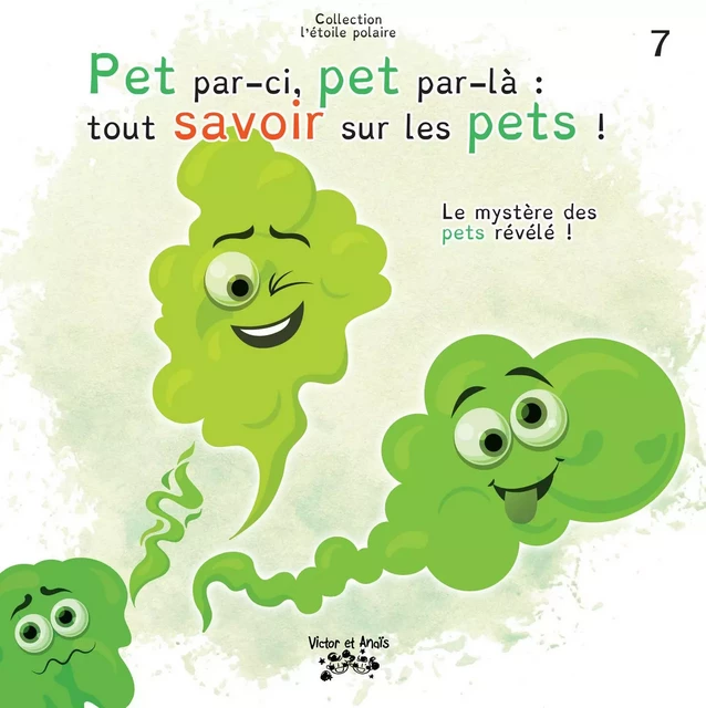 Pet par-ci, pet par-là : tout savoir sur les pets ! - Christian Bougie - Les éditions Victor et Anaïs