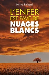 L'enfer est pavé  de nuages blancs