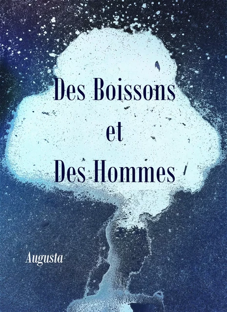 Des Boissons et Des Hommes -  Augusta - Librinova