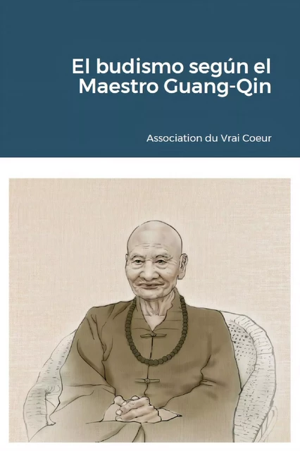 El budismo según el Maestro Guang-Qin -  Association du Vrai - Bookelis