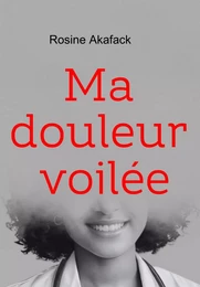 Ma douleur voilée