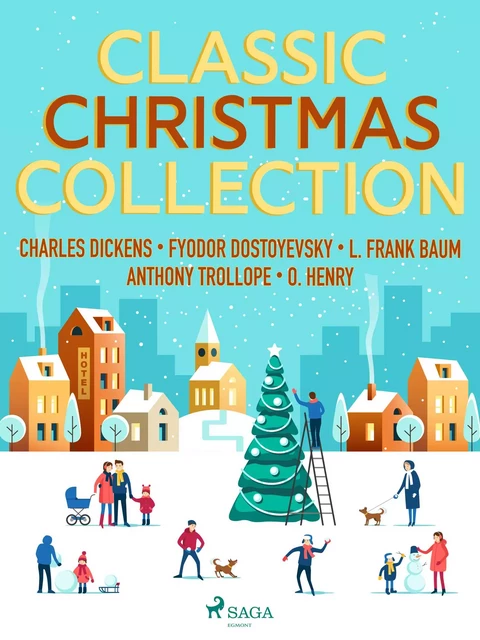 Classic Christmas Collection - L. Frank Baum, Charles Dickens, Anthony Trollope, O. Henry - Saga Egmont International