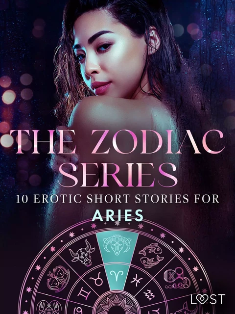 The Zodiac Series: 10 Erotic Short Stories for Aries  - Christina Tempest, Alexandra Södergran, Vanessa Salt, Malva B., Julie Jones, Nicolas Lemarin, Saga Stigsdotter - Saga Egmont International