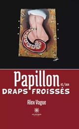 Papillon et/aux draps froissés