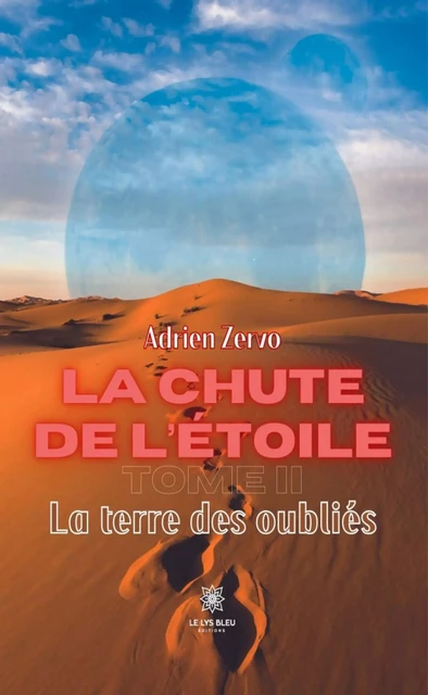 La chute de l’étoile - Tome 2 - Adrien Zervo - Le Lys Bleu Éditions