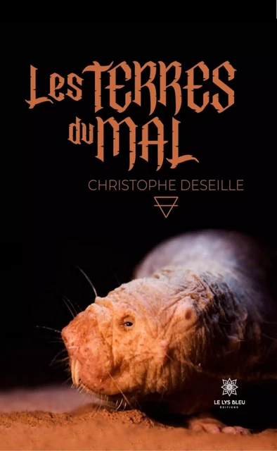 Les terres du mal - Christophe Deseille - Le Lys Bleu Éditions