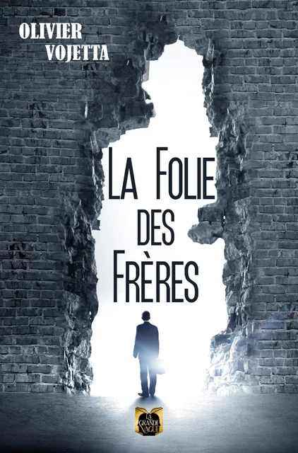 La folie des frères - Olivier Vojetta - Les Éditions La Grande Vague