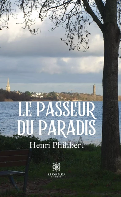 Le passeur du paradis - Henri Philibert - Le Lys Bleu Éditions