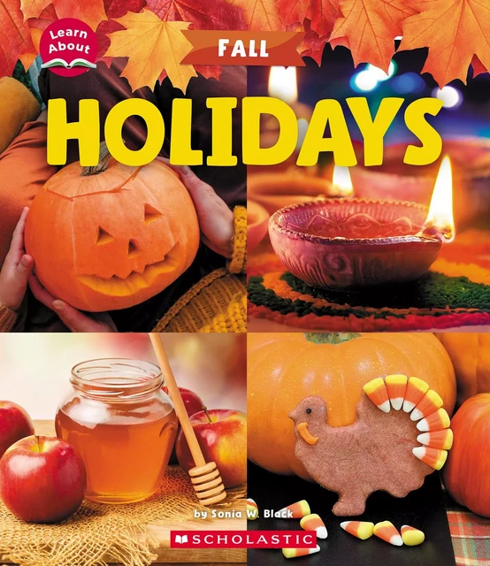 Holidays (Learn About: Fall) - Sonia W. Black - Scholastic Inc.